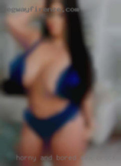 Horny and bored with no sex Brockway, PA car sorryy.