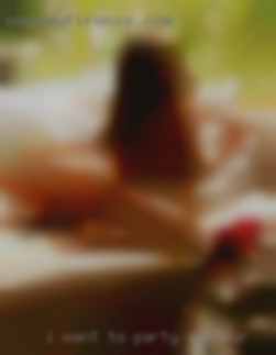 I want to party amateur experience cock.