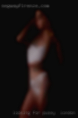 Looking for discreet and pussy in London kinky times.