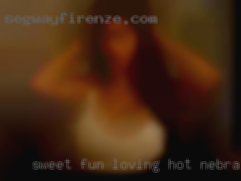 Sweet fun loving hot Nebraska sexy down for whatever.